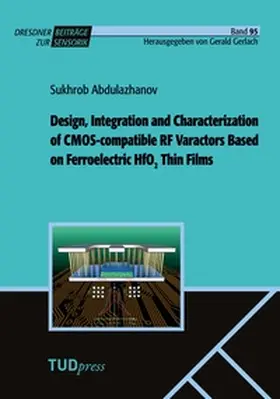 Abdulazhanov |  Design, Integration and Characterization of CMOS-compatible RF Varactors Based on Ferroelectric HfO2 Thin Films | Buch |  Sack Fachmedien