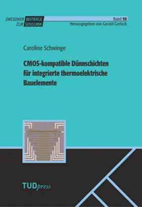 Schwinge / Gerlach |  CMOS-kompatible Dünnschichten für integrierte thermoelektrische Bauelemente | Buch |  Sack Fachmedien