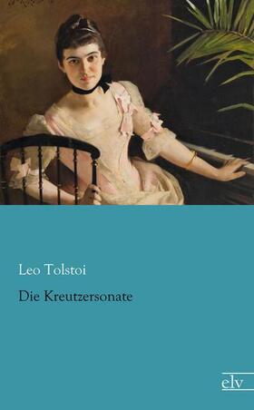 Tolstoi |  Die Kreutzersonate | Buch |  Sack Fachmedien