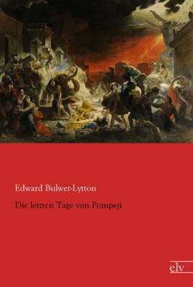 Bulwer-Lytton |  Die letzten Tage von Pompeji | Buch |  Sack Fachmedien