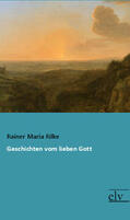 Rilke |  Geschichten vom lieben Gott | Buch |  Sack Fachmedien