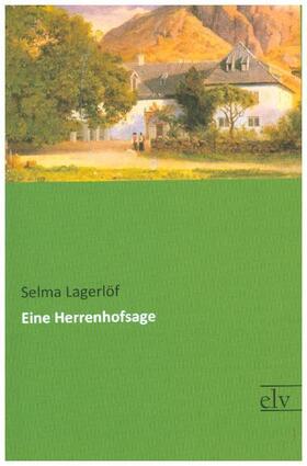 Lagerlöf |  Eine Herrenhofsage | Buch |  Sack Fachmedien