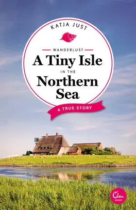 Just |  Wanderlust: A Tiny Isle in the Northern Sea | eBook | Sack Fachmedien