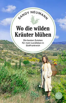 Neumann |  Wo die wilden Kräuter blühen | Buch |  Sack Fachmedien