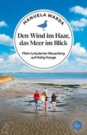 Warda |  Den Wind im Haar, das Meer im Blick | eBook | Sack Fachmedien