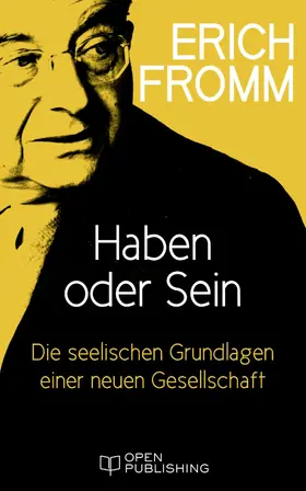 Fromm / Funk |  Haben oder Sein. Die seelischen Grundlagen einer neuen Gesellschaft | eBook | Sack Fachmedien