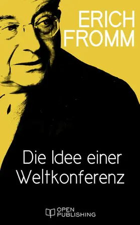 Fromm / Funk |  Die Idee einer Weltkonferenz | eBook | Sack Fachmedien