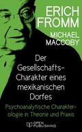 Fromm / Funk / Maccoby |  Der Gesellschafts-Charakter eines mexikanischen Dorfes. Psychoanalytische Charakterologie in Theorie und Praxis | eBook | Sack Fachmedien