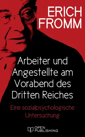 Fromm / Funk |  Arbeiter und Angestellte am Vorabend des Dritten Reiches. Eine sozialpsychologische Untersuchung | eBook | Sack Fachmedien