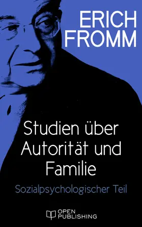 Fromm / Funk |  Studien über Autorität und Familie. Sozialpsychologischer Teil | eBook | Sack Fachmedien