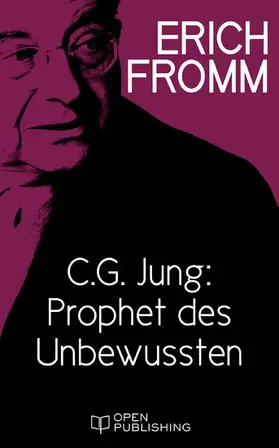 Fromm / Funk |  C. G. Jung: Prophet des Unbewussten. Zu "Erinnerungen, Träume, Gedanken" von C. G. Jung | eBook | Sack Fachmedien