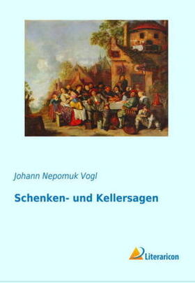 Vogl |  Schenken- und Kellersagen | Buch |  Sack Fachmedien