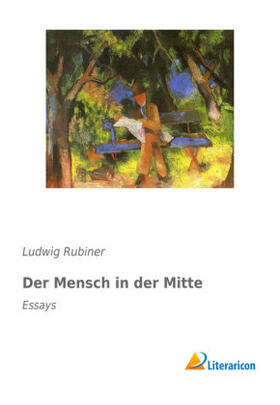 Rubiner |  Der Mensch in der Mitte | Buch |  Sack Fachmedien