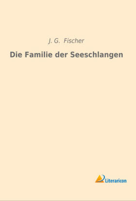 Fischer |  Die Familie der Seeschlangen | Buch |  Sack Fachmedien