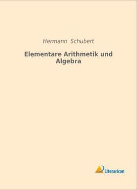 Schubert |  Elementare Arithmetik und Algebra | Buch |  Sack Fachmedien