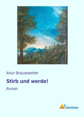 Brausewetter |  Stirb und werde! | Buch |  Sack Fachmedien