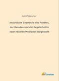Hanner |  Analytische Geometrie des Punktes, der Geraden und der Kegelschnitte nach neueren Methoden dargestellt | Buch |  Sack Fachmedien