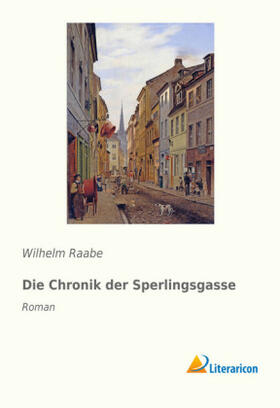 Raabe |  Die Chronik der Sperlingsgasse | Buch |  Sack Fachmedien