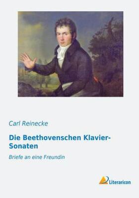 Reinecke |  Die Beethovenschen Klavier-Sonaten | Buch |  Sack Fachmedien