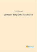 Kohlrausch |  Leitfaden der praktischen Physik | Buch |  Sack Fachmedien