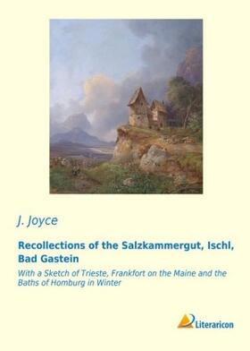 Joyce |  Recollections of the Salzkammergut, Ischl, Bad Gastein | Buch |  Sack Fachmedien