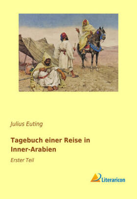 Euting |  Tagebuch einer Reise in Inner-Arabien | Buch |  Sack Fachmedien