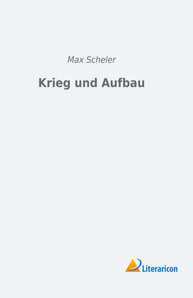 Scheler |  Krieg und Aufbau | Buch |  Sack Fachmedien