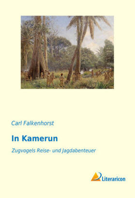 Falkenhorst |  In Kamerun | Buch |  Sack Fachmedien