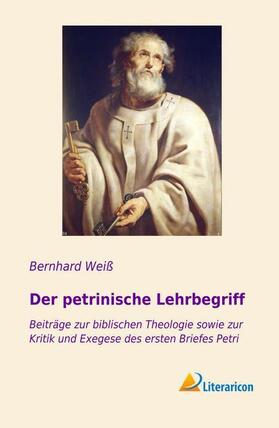 Weiß | Der petrinische Lehrbegriff | Buch | 978-3-95913-563-4 | sack.de