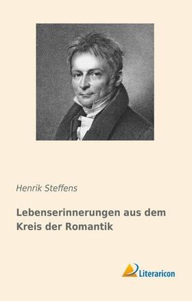 Steffens |  Lebenserinnerungen aus dem Kreis der Romantik | Buch |  Sack Fachmedien