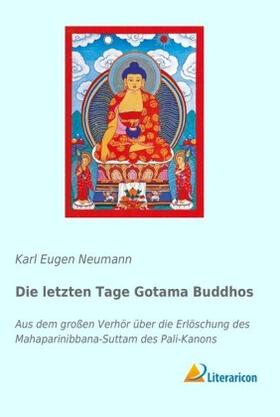 Neumann |  Die letzten Tage Gotama Buddhos | Buch |  Sack Fachmedien