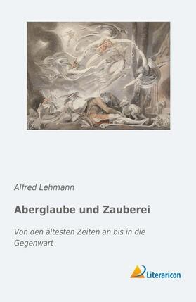 Lehmann |  Aberglaube und Zauberei | Buch |  Sack Fachmedien