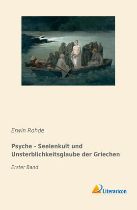Rohde |  Psyche - Seelenkult und Unsterblichkeitsglaube der Griechen | Buch |  Sack Fachmedien