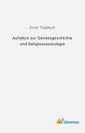 Troeltsch |  Aufsätze zur Geistesgeschichte und Religionssoziologie | Buch |  Sack Fachmedien