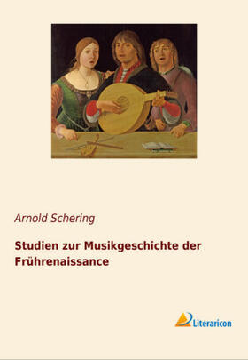 Schering |  Studien zur Musikgeschichte der Frührenaissance | Buch |  Sack Fachmedien