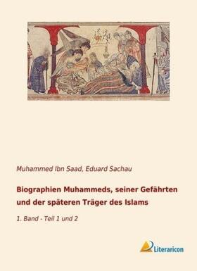Ibn Saad / Sachau |  Biographien Muhammeds, seiner Gefährten und der späteren Träger des Islams | Buch |  Sack Fachmedien