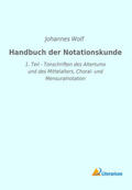 Wolf |  Handbuch der Notationskunde | Buch |  Sack Fachmedien