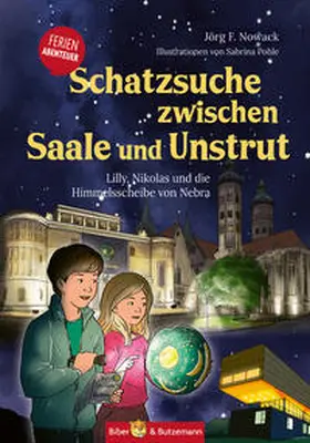 Nowack |  Schatzsuche zwischen Saale und Unstrut - Lilly, Nikolas und die Himmelscheibe von Nebra | Buch |  Sack Fachmedien