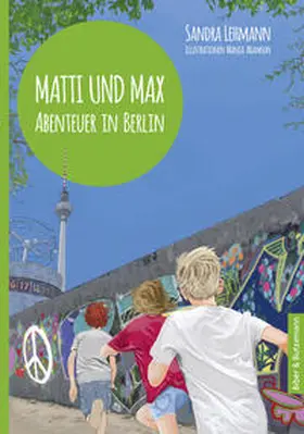 Lehmann |  Matti und Max: Abenteuer in Berlin | Buch |  Sack Fachmedien