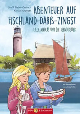Bieber-Geske / Gröper / Groeper |  Abenteuer auf Fischland-Darß-Zingst - Lilly, Nikolas und die Seenotretter | Buch |  Sack Fachmedien