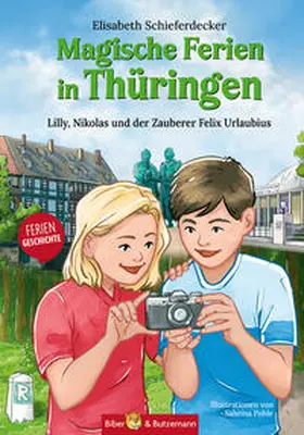 Schieferdecker |  Magische Ferien in Thüringen - Lilly, Nikolas und der Zauberer Felix Urlaubius | Buch |  Sack Fachmedien
