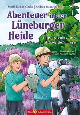 Bieber-Geske / Nesseldreher |  Abenteuer in der Lüneburger Heide - Lilly, Nikolas und die wilden Tiere | Buch |  Sack Fachmedien