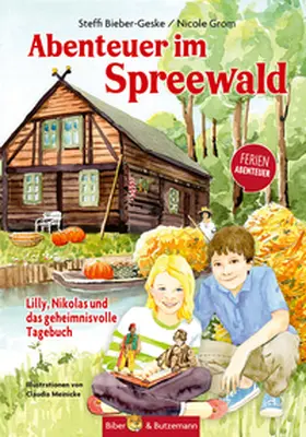 Bieber-Geske / Grom |  Abenteuer im Spreewald - Lilly, Nikolas und das geheimnisvolle Tagebuch | Buch |  Sack Fachmedien