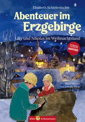 Schieferdecker |  Abenteuer im Erzgebirge - Lilly und Nikolas im Weihnachtsland | Buch |  Sack Fachmedien