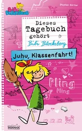 Gürtler |  Bibi Blocksberg Tagebuch - Juhu, Klassenfahrt! | eBook | Sack Fachmedien