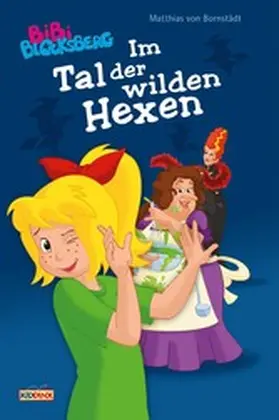 Bornstädt |  Bibi Blocksberg - Im Tal der wilden Hexen | eBook | Sack Fachmedien