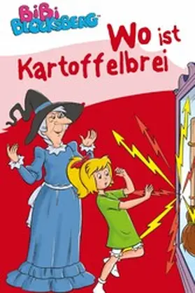 Gürtler |  Bibi Blocksberg - Wo ist Kartoffelbrei? | eBook | Sack Fachmedien