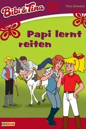 Schwartz |  Bibi & Tina - Papi lernt reiten | eBook | Sack Fachmedien