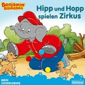Hauschild |  Benjamin Blümchen - Hipp und Hopp spielen Zirkus | eBook | Sack Fachmedien