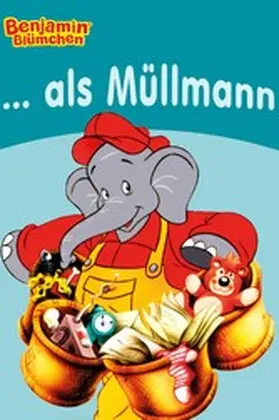 Donnelly |  Benjamin Blümchen - als Müllmann | eBook | Sack Fachmedien